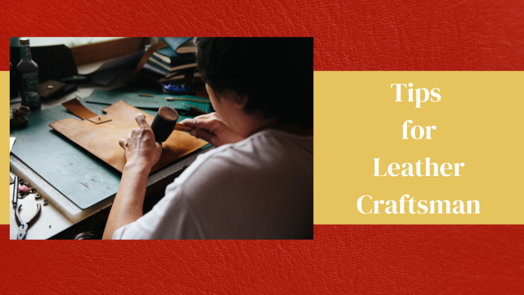 Tips for Leather Craftsmanship